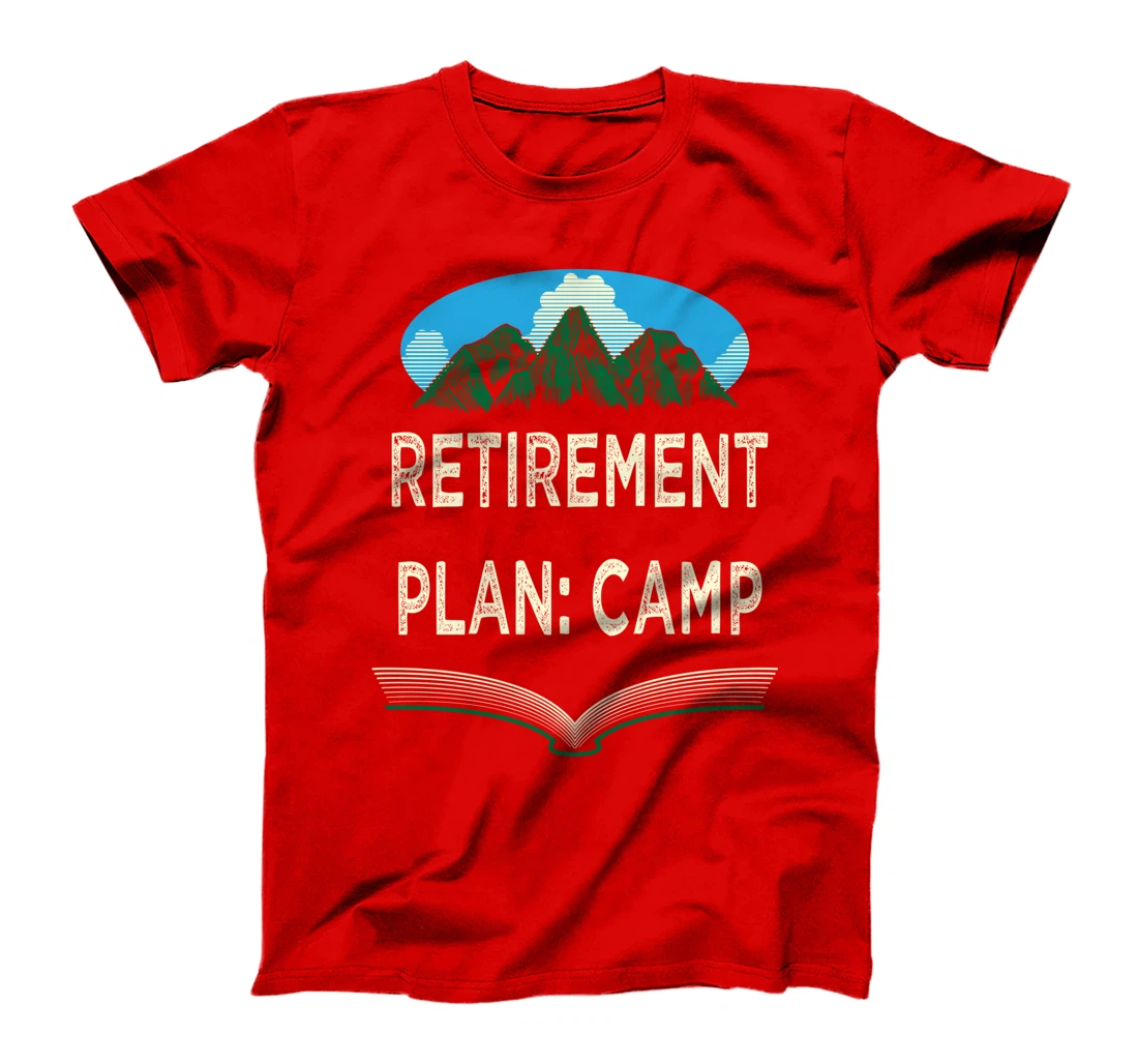 Retirement Plan Camp Retired Camping Elderly Camper Funny T-Shirt