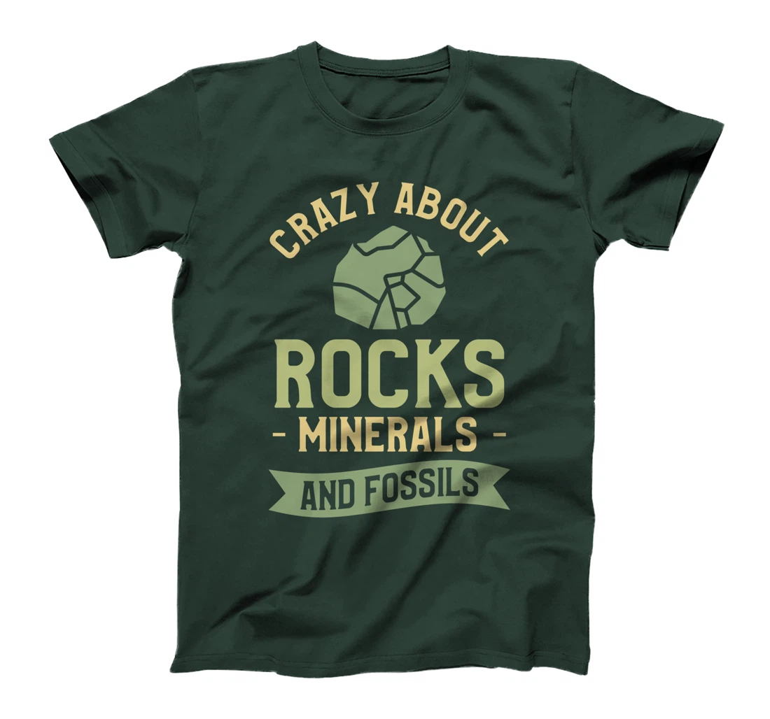Crazy About Rocks Minerals And Fossils Paleontology T-Shirt