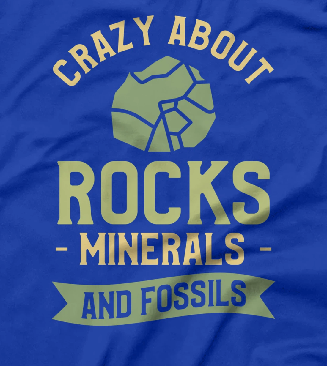 Crazy About Rocks Minerals And Fossils Paleontology T-Shirt