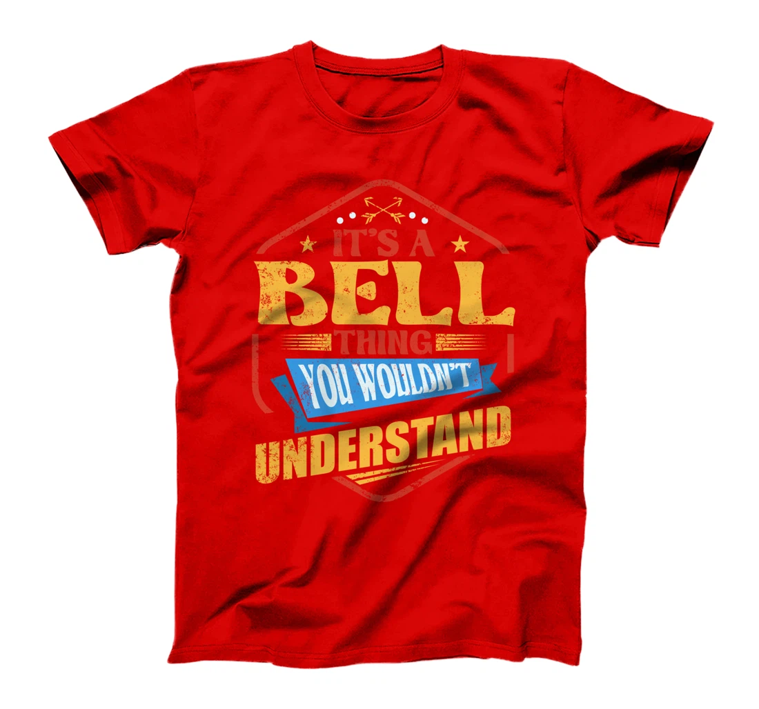 It's a Bell Thing Funny Last Name Humor Family Name T-Shirt