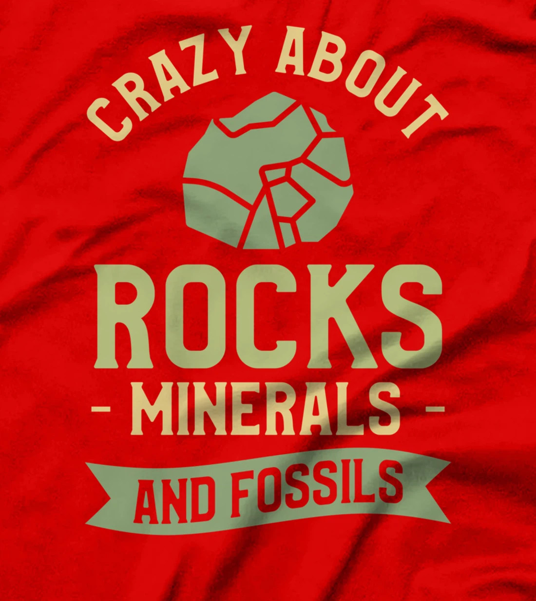 Crazy About Rocks Minerals And Fossils Paleontology T-Shirt