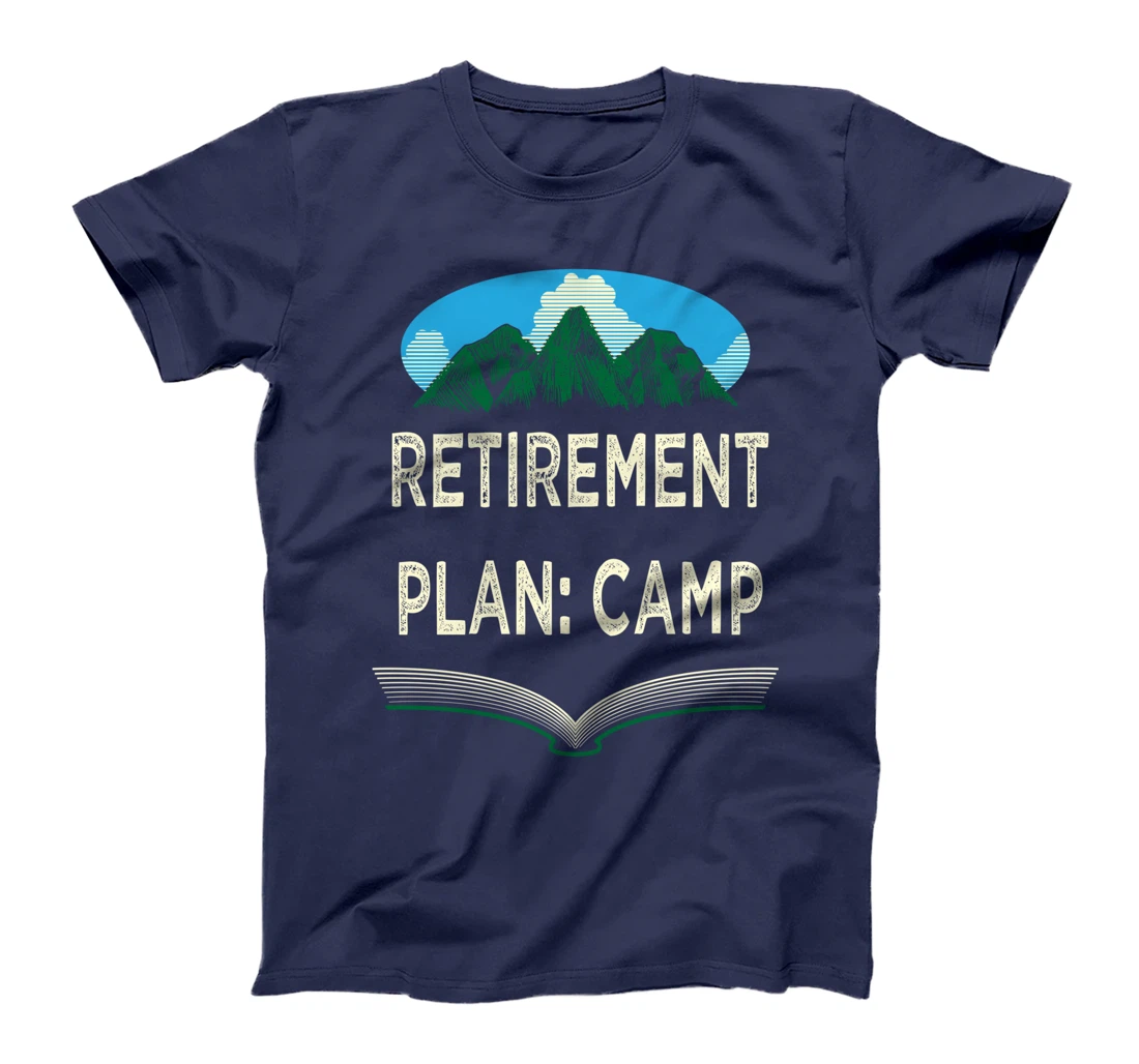 Retirement Plan Camp Retired Camping Elderly Camper Funny T-Shirt