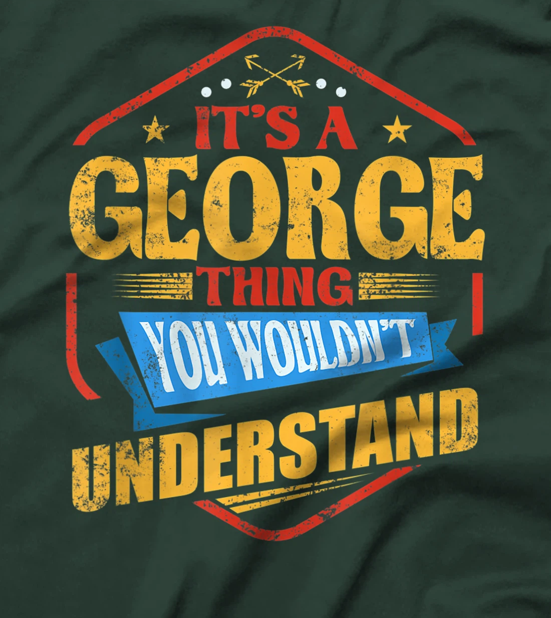 It's a George Thing Funny Last Name Humor Family Name T-Shirt, Women T-Shirt