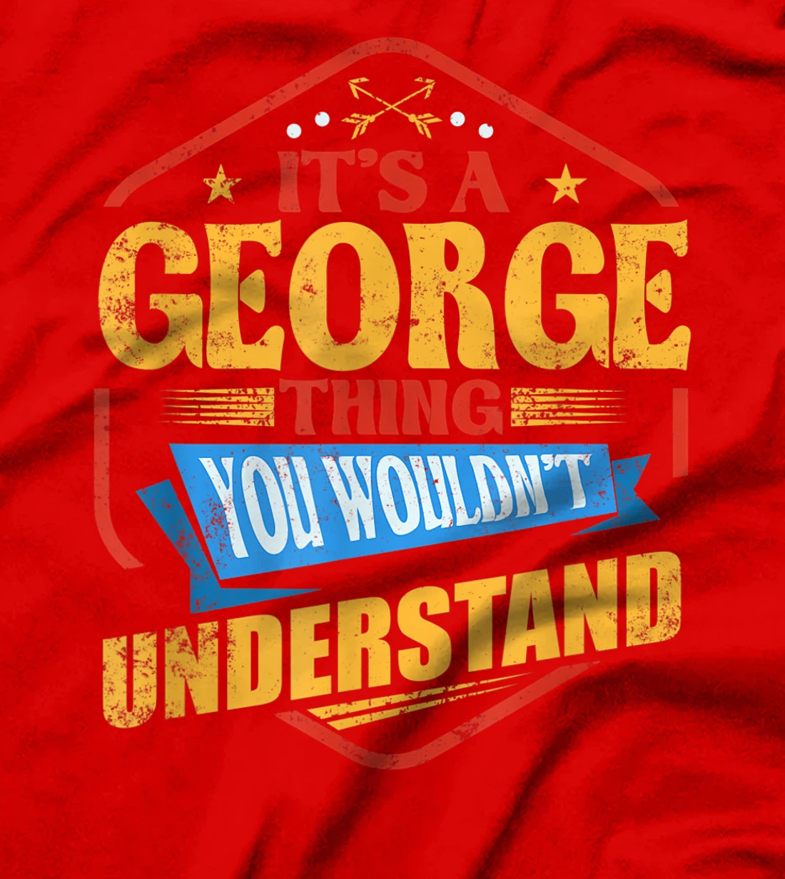 It's a George Thing Funny Last Name Humor Family Name T-Shirt, Women T-Shirt