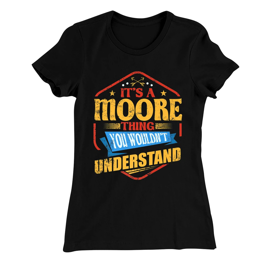 It's a Moore Thing Funny Last Name Humor Family Name T-Shirt, Women T-Shirt