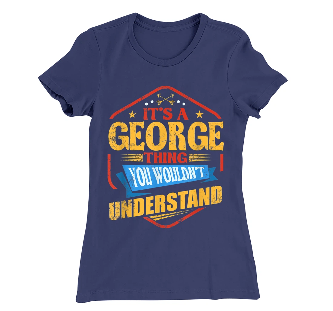 It's a George Thing Funny Last Name Humor Family Name T-Shirt, Women T-Shirt