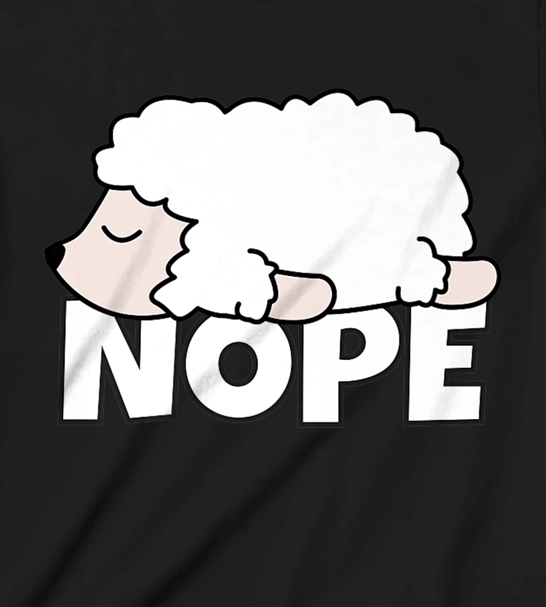 Lazy Sheep Shepherd Shepherdess Not Today Nope T-Shirt, Kid T-Shirt and Women T-Shirt