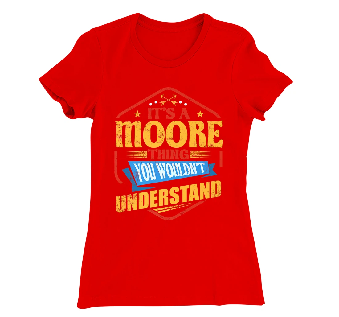 It's a Moore Thing Funny Last Name Humor Family Name T-Shirt, Women T-Shirt