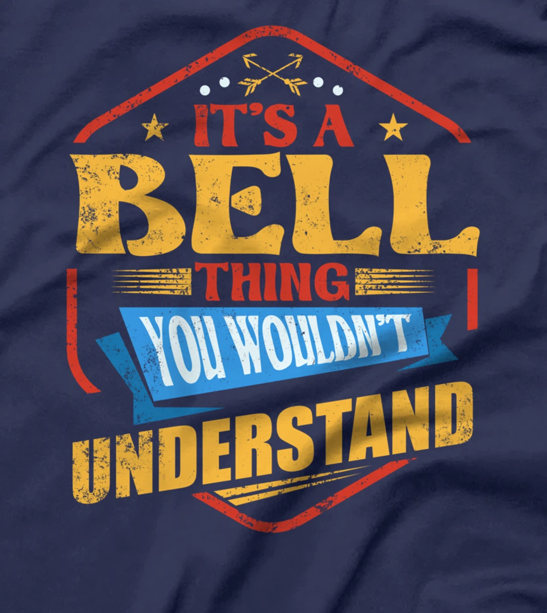 It's a Bell Thing Funny Last Name Humor Family Name T-Shirt