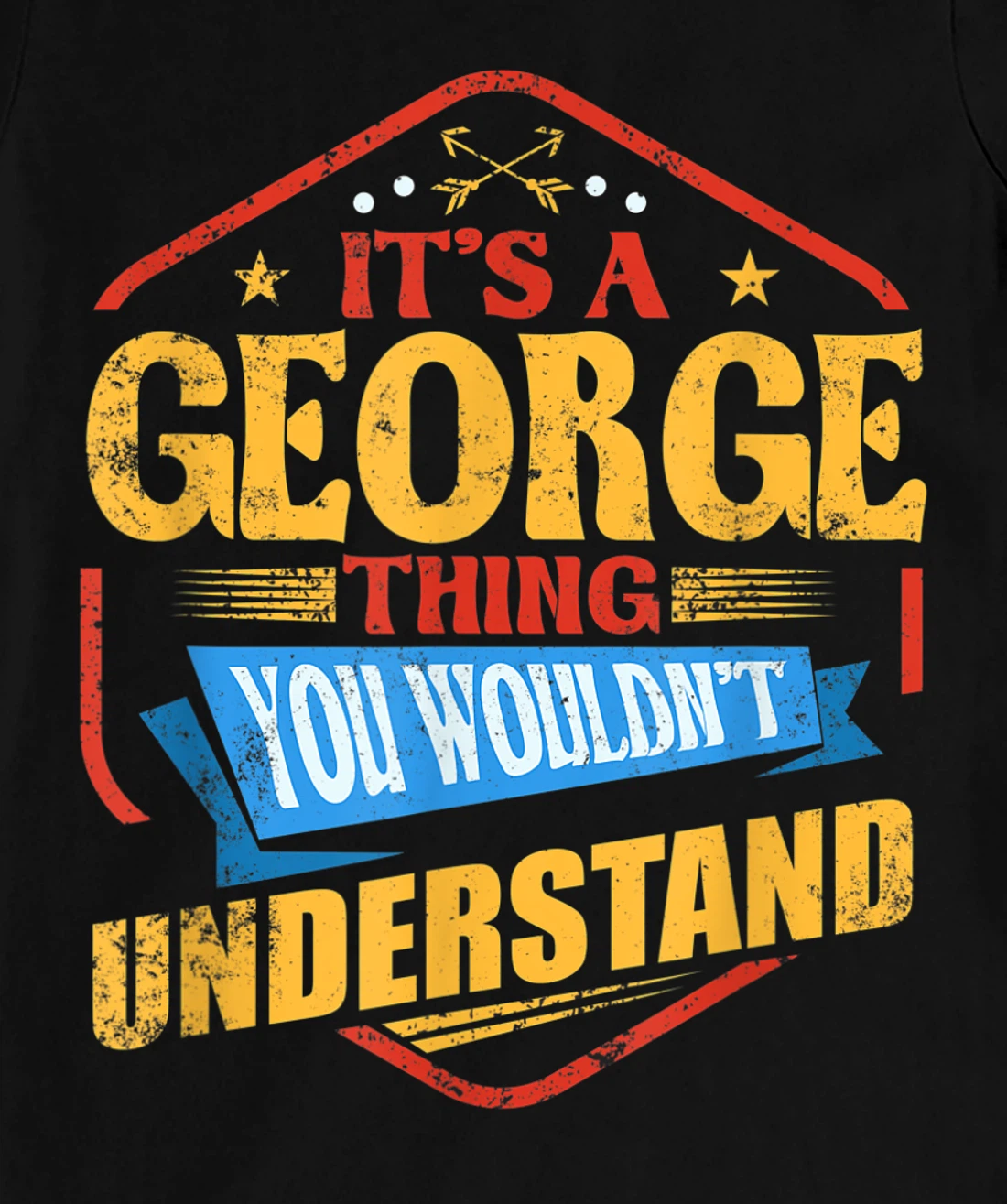 It's a George Thing Funny Last Name Humor Family Name T-Shirt, Women T-Shirt