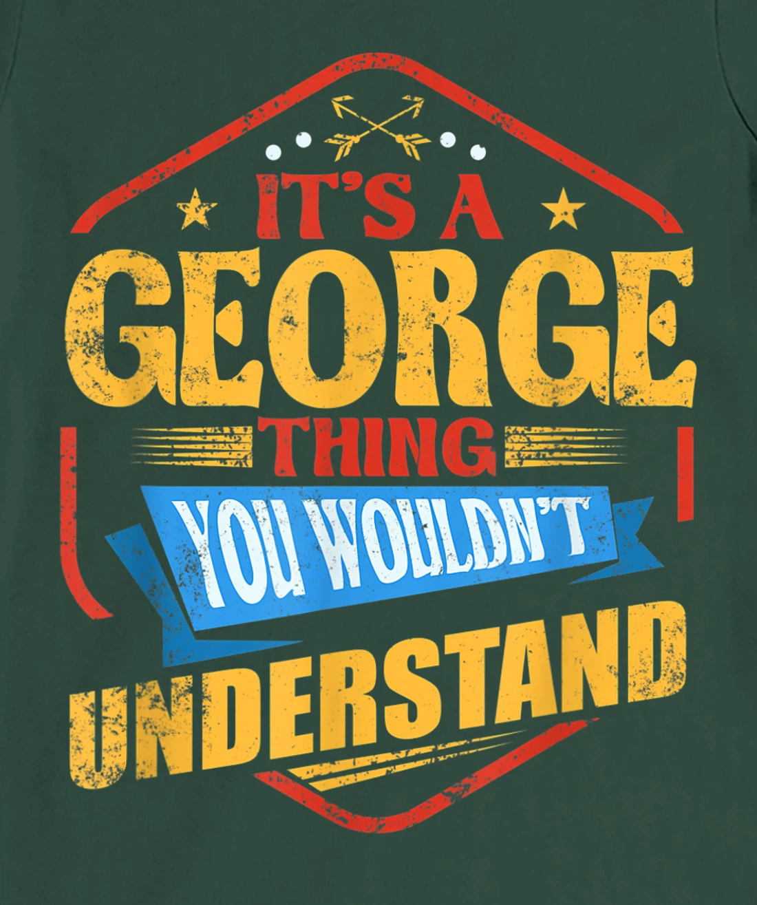 It's a George Thing Funny Last Name Humor Family Name T-Shirt, Women T-Shirt