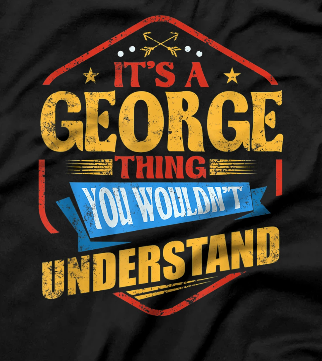 It's a George Thing Funny Last Name Humor Family Name T-Shirt, Women T-Shirt