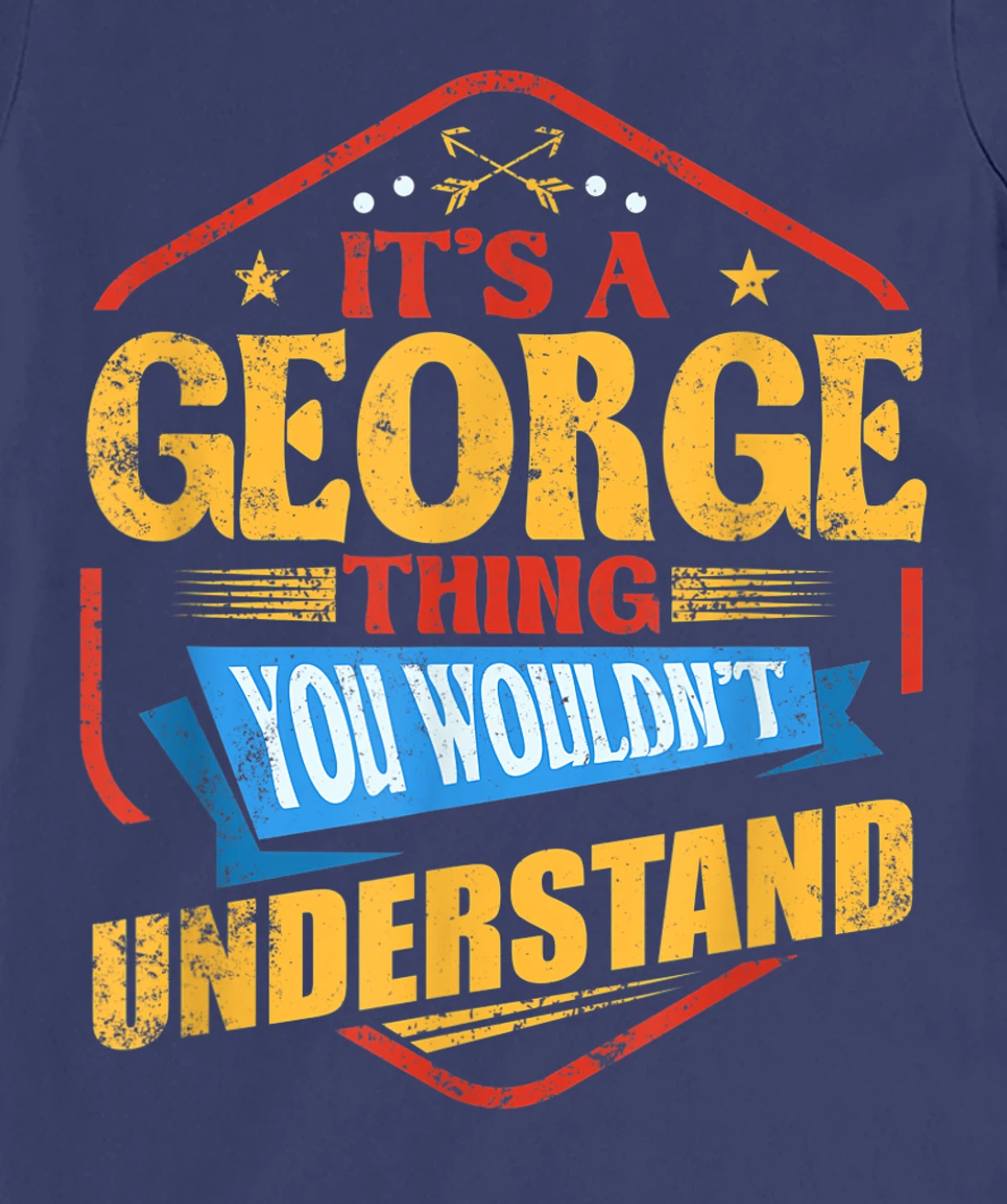 It's a George Thing Funny Last Name Humor Family Name T-Shirt, Women T-Shirt