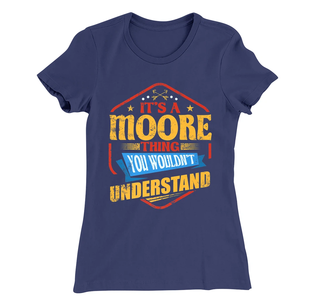 It's a Moore Thing Funny Last Name Humor Family Name T-Shirt, Women T-Shirt