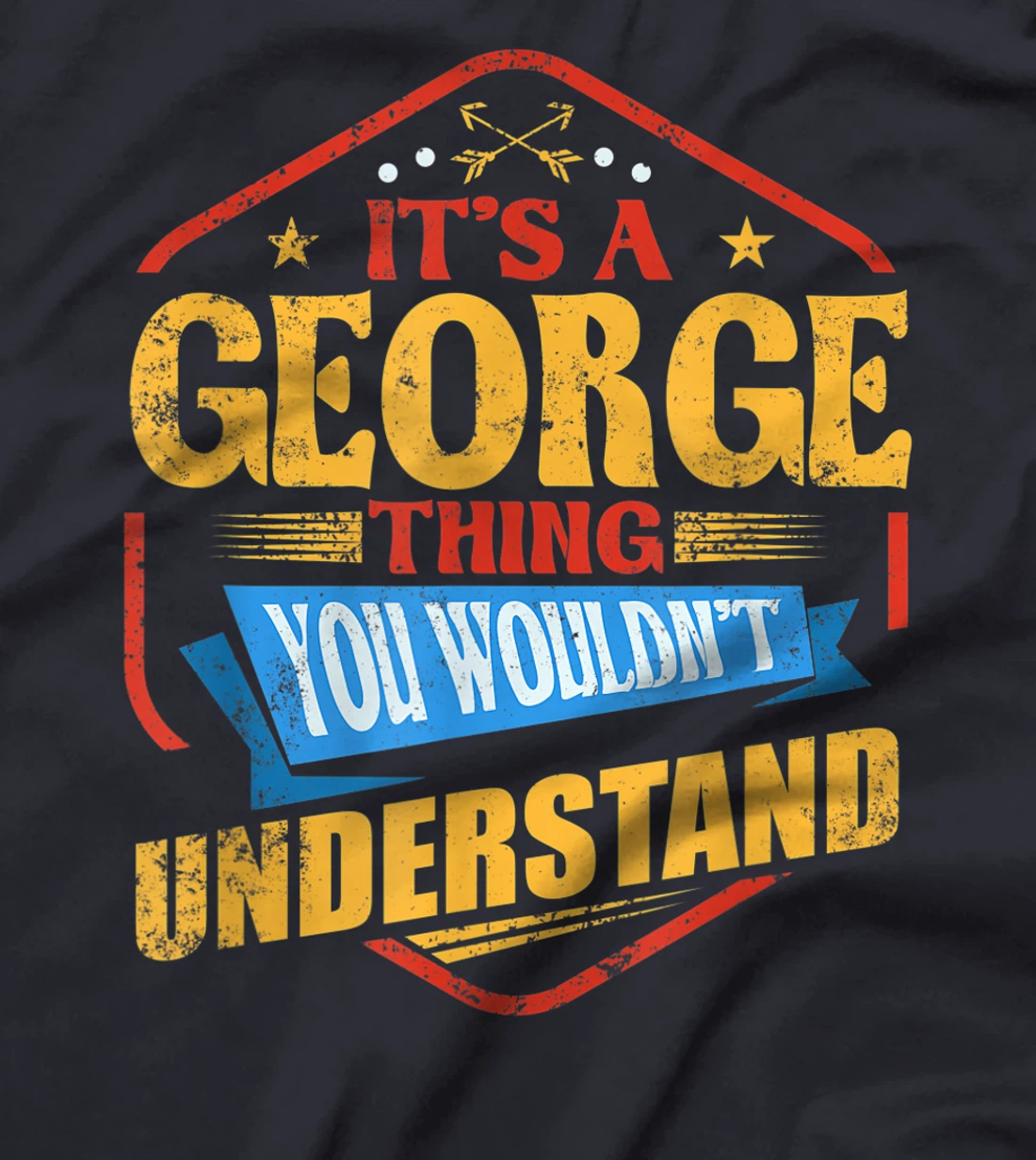 It's a George Thing Funny Last Name Humor Family Name T-Shirt, Women T-Shirt