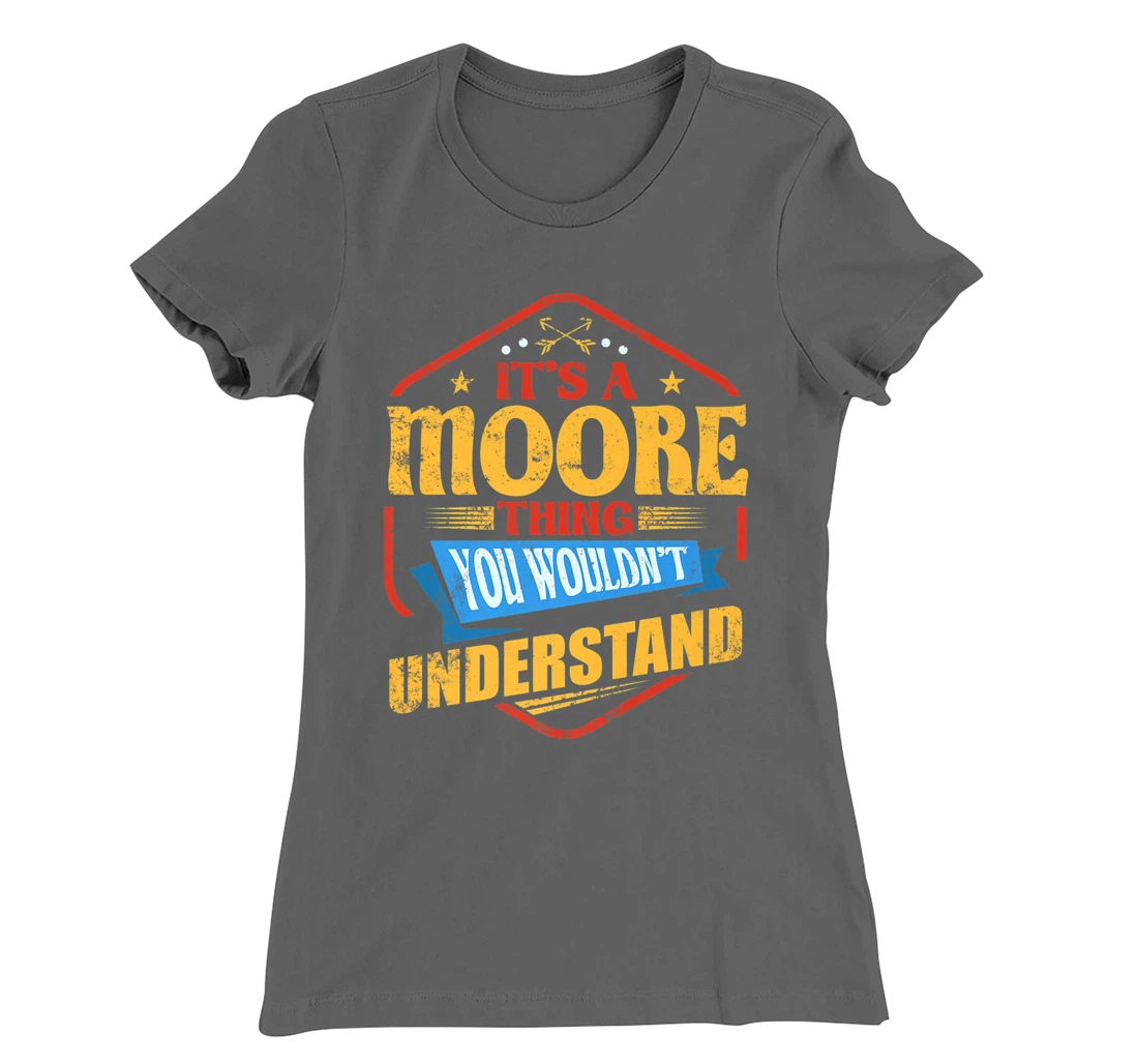 It's a Moore Thing Funny Last Name Humor Family Name T-Shirt, Women T-Shirt