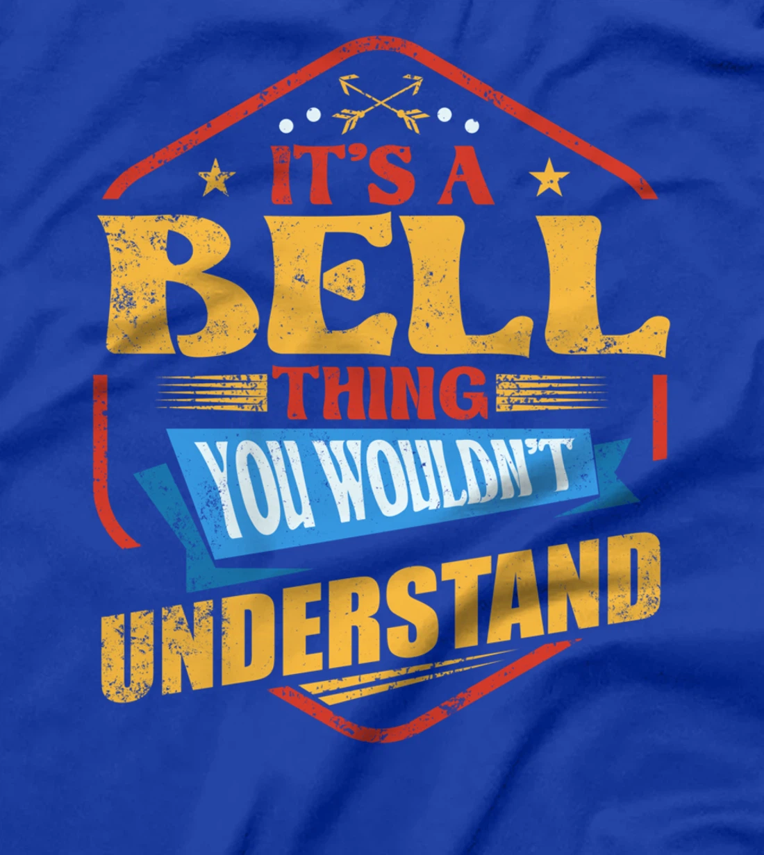 It's a Bell Thing Funny Last Name Humor Family Name T-Shirt