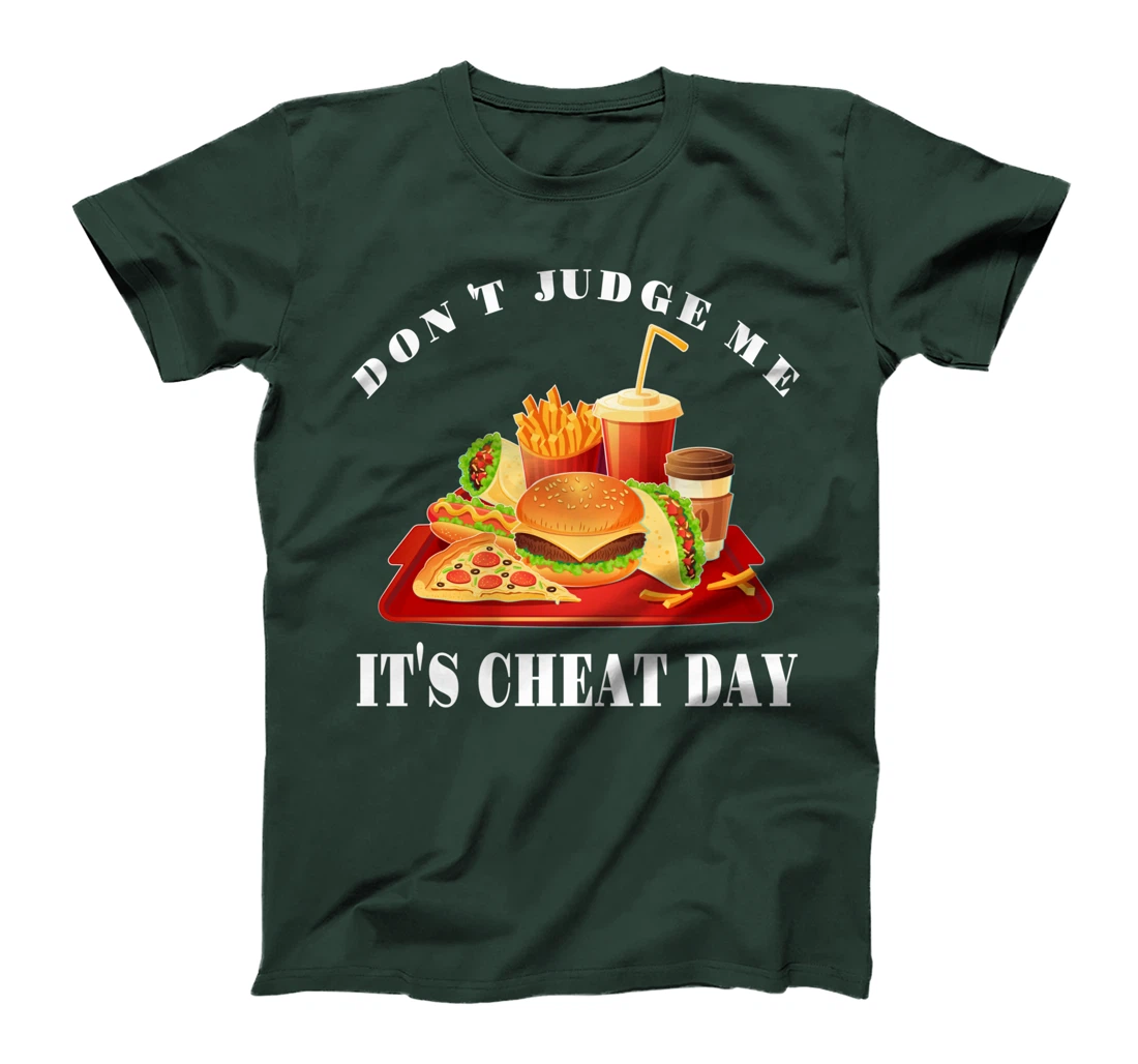 Don't Judge Me It's Cheat Day Funny Sarcastic Fast Food T-Shirt