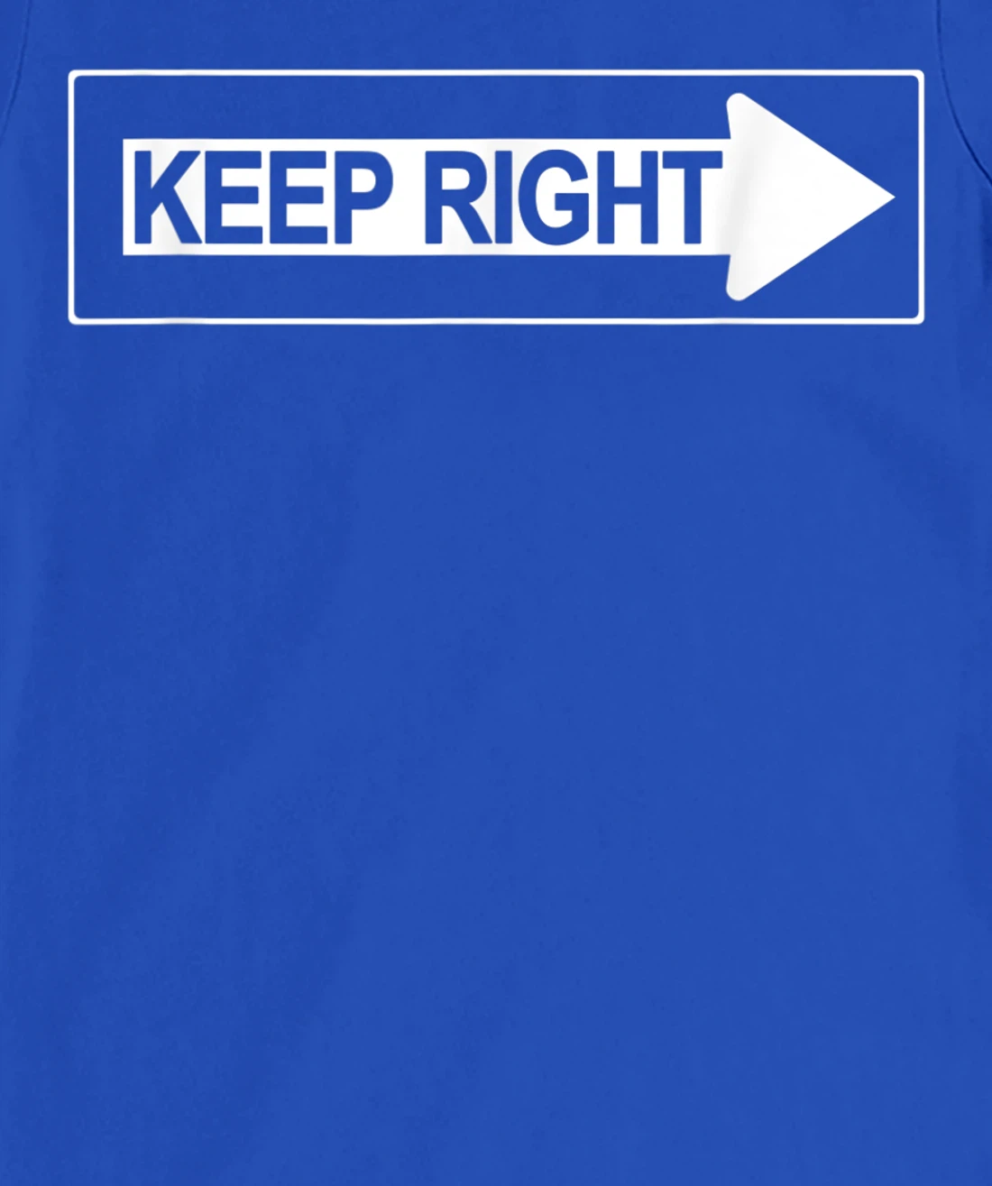 Keep Right a Road Construction Directing Traffic Road Sign T-Shirt, Women T-Shirt
