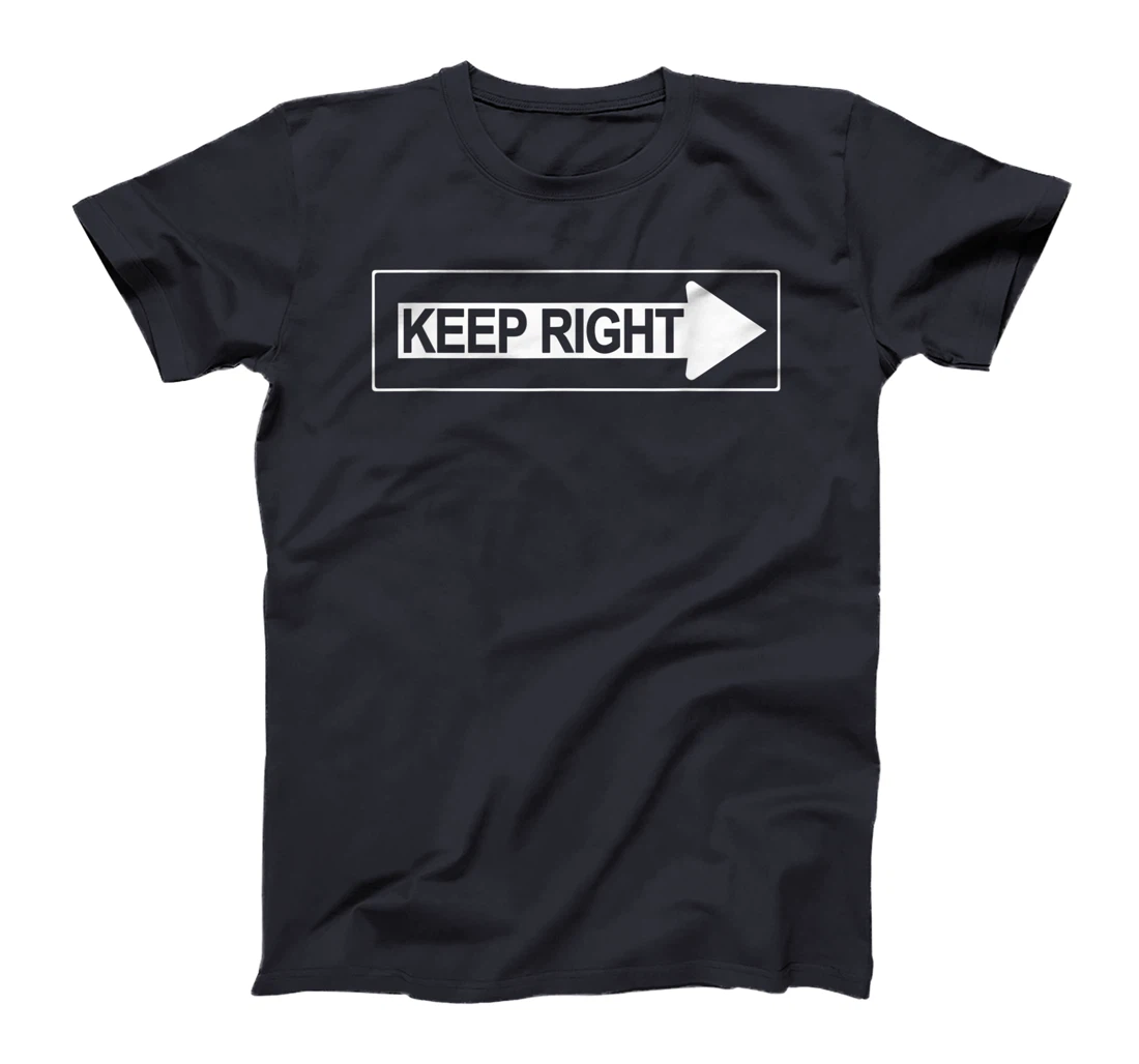 Keep Right a Road Construction Directing Traffic Road Sign T-Shirt, Women T-Shirt