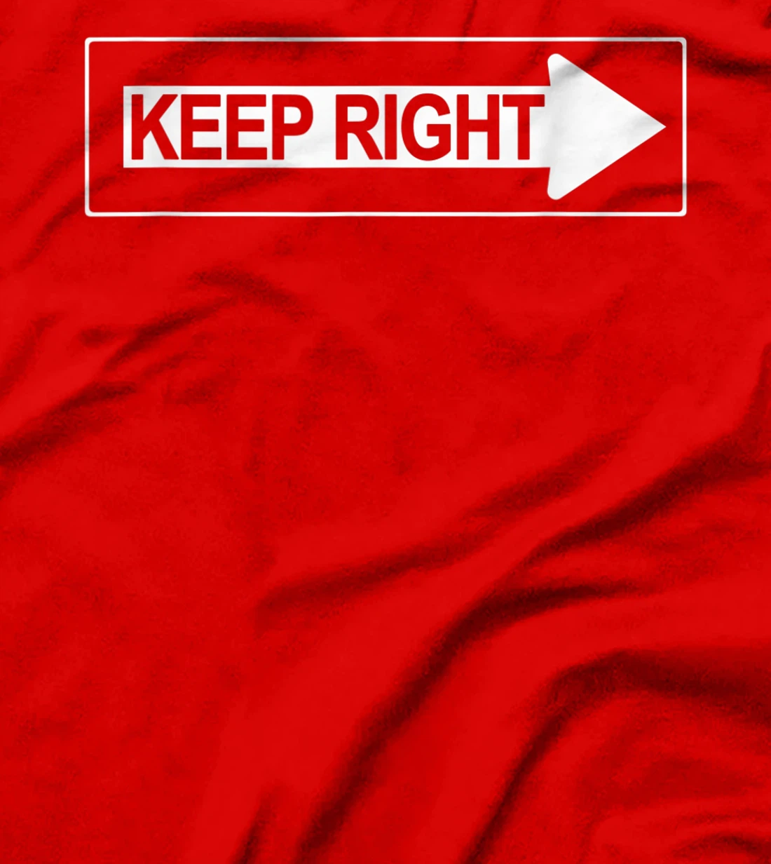 Keep Right a Road Construction Directing Traffic Road Sign T-Shirt, Women T-Shirt
