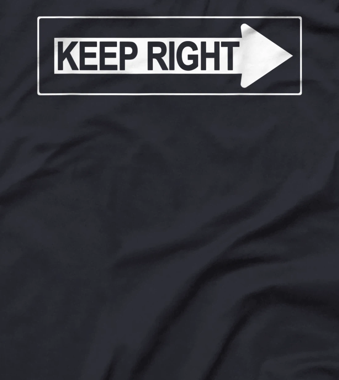 Keep Right a Road Construction Directing Traffic Road Sign T-Shirt, Women T-Shirt