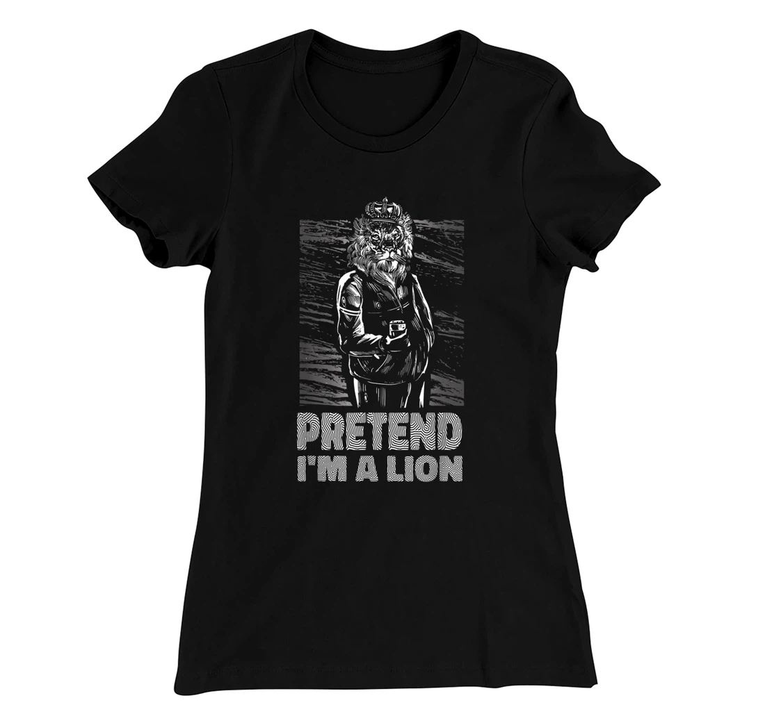 Pretend i'm a lion joke prank animal costume King T-Shirt, Women T-Shirt