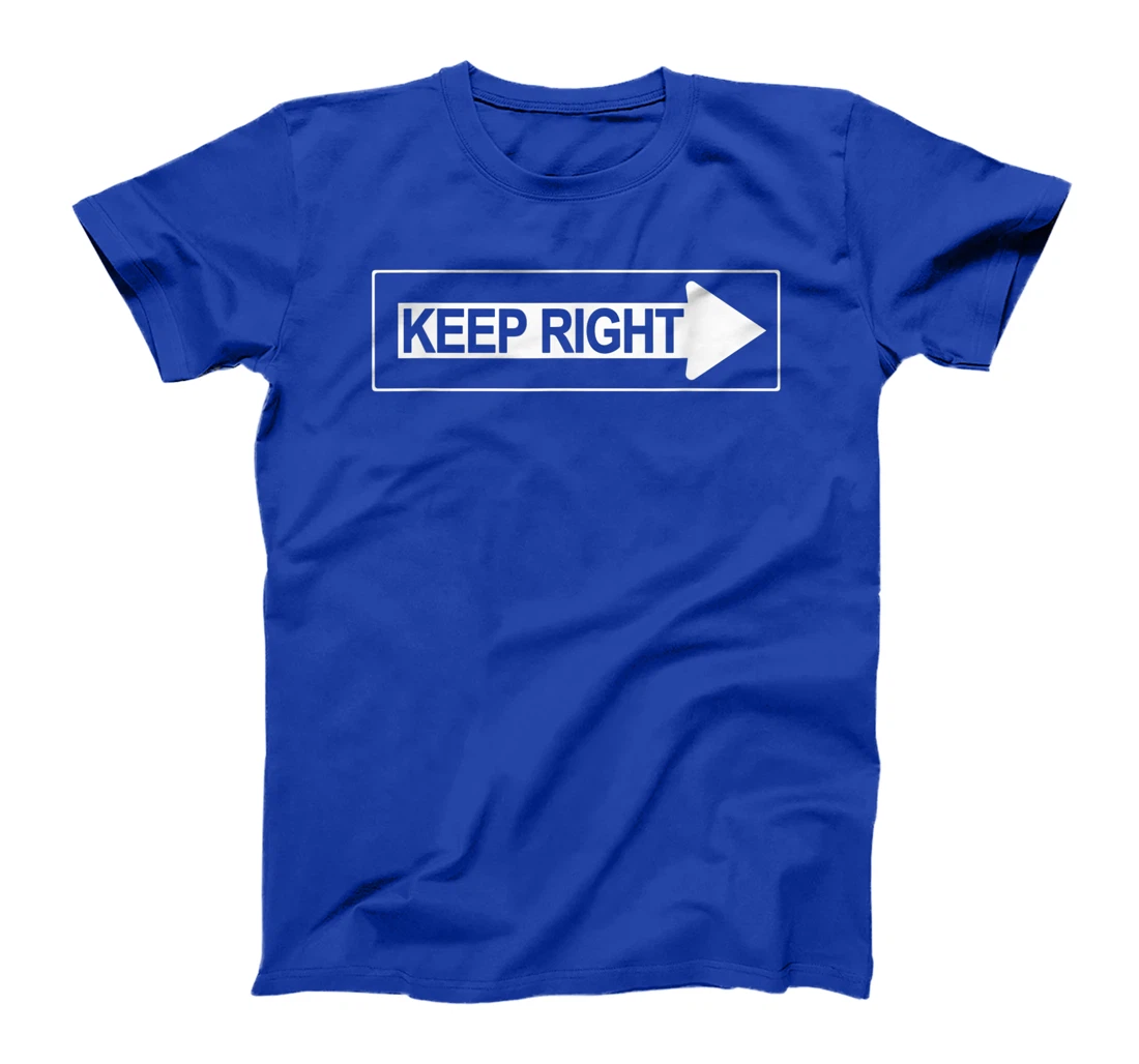Keep Right a Road Construction Directing Traffic Road Sign T-Shirt, Women T-Shirt