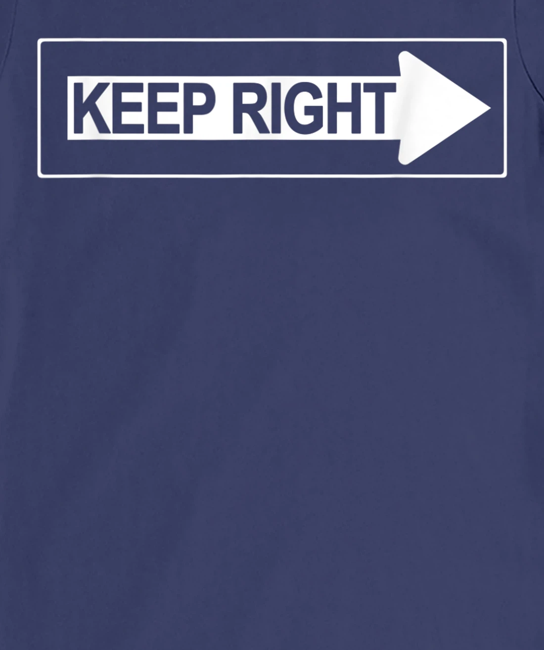 Keep Right a Road Construction Directing Traffic Road Sign T-Shirt, Women T-Shirt