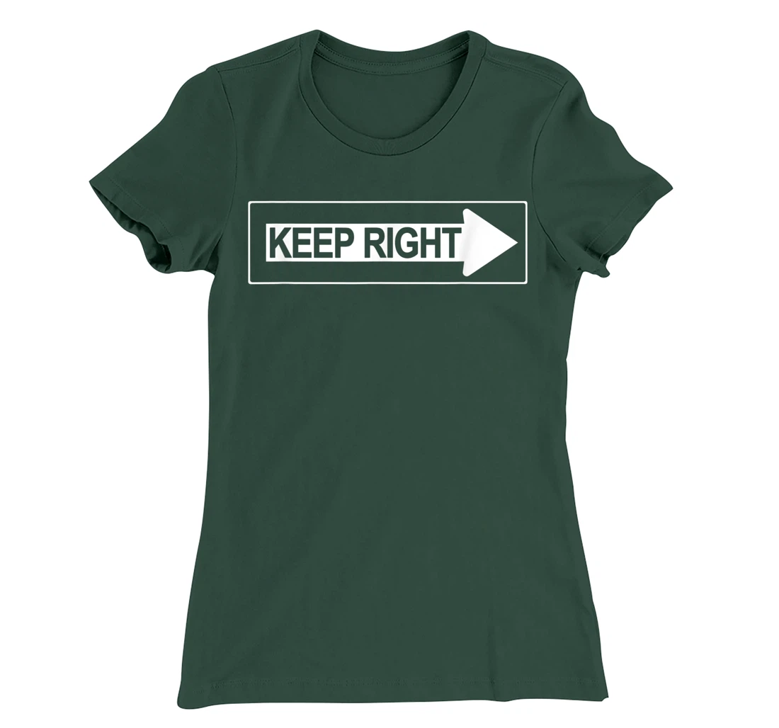 Keep Right a Road Construction Directing Traffic Road Sign T-Shirt, Women T-Shirt