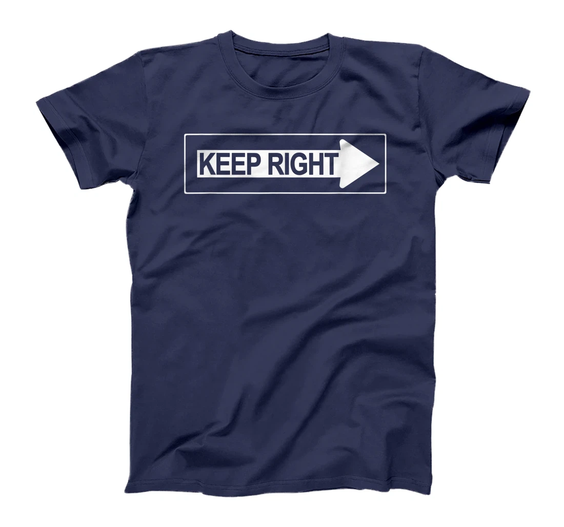 Keep Right a Road Construction Directing Traffic Road Sign T-Shirt, Women T-Shirt
