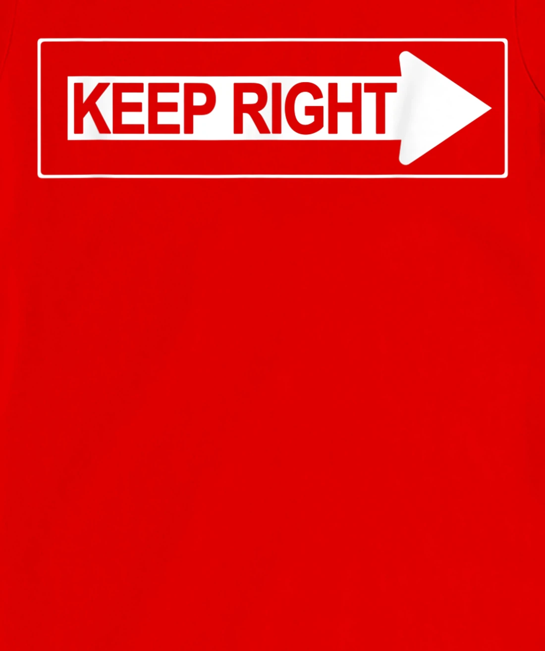 Keep Right a Road Construction Directing Traffic Road Sign T-Shirt, Women T-Shirt