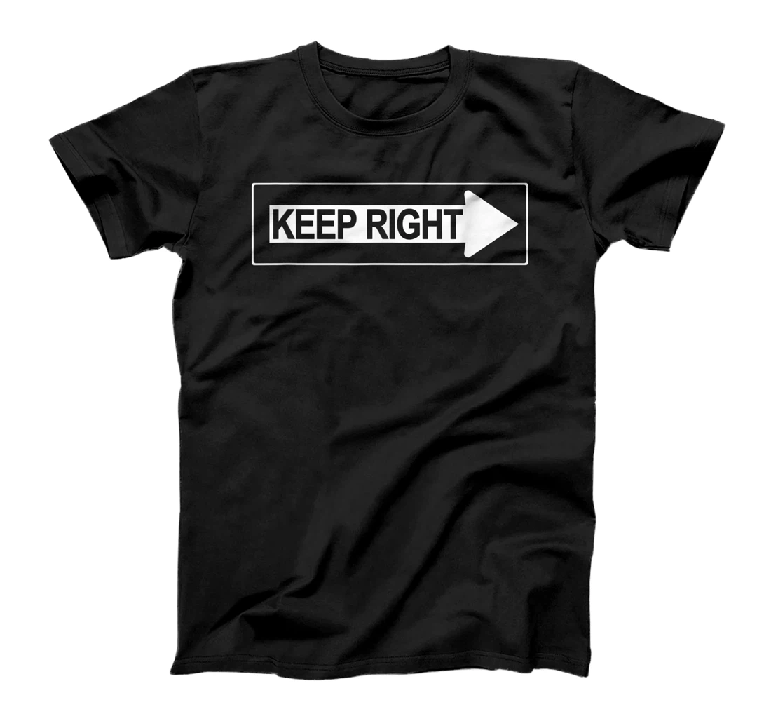 Keep Right a Road Construction Directing Traffic Road Sign T-Shirt, Women T-Shirt
