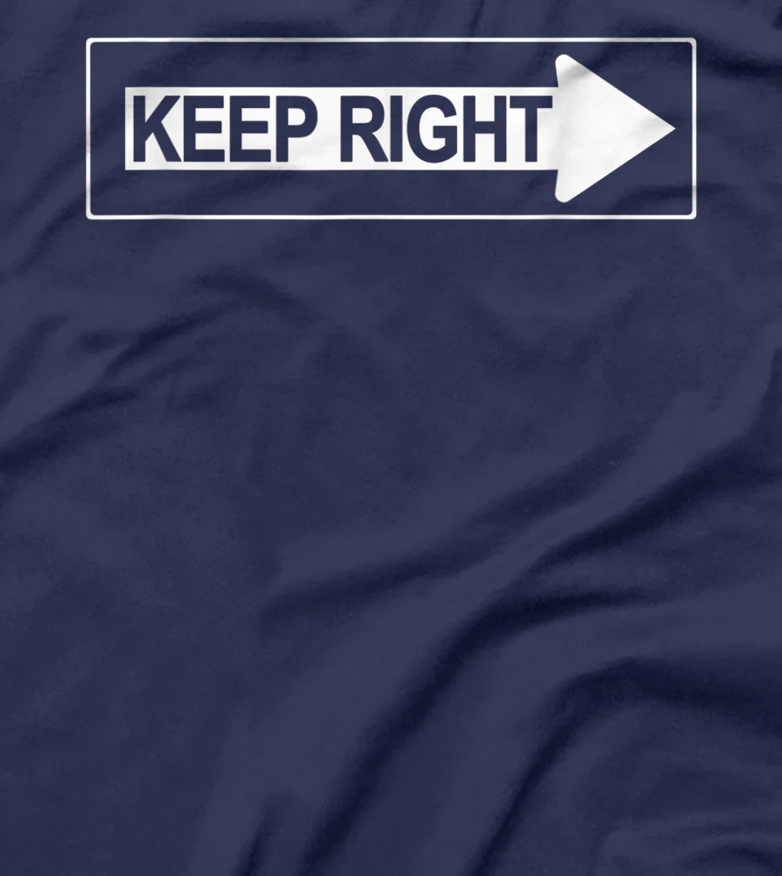 Keep Right a Road Construction Directing Traffic Road Sign T-Shirt, Women T-Shirt