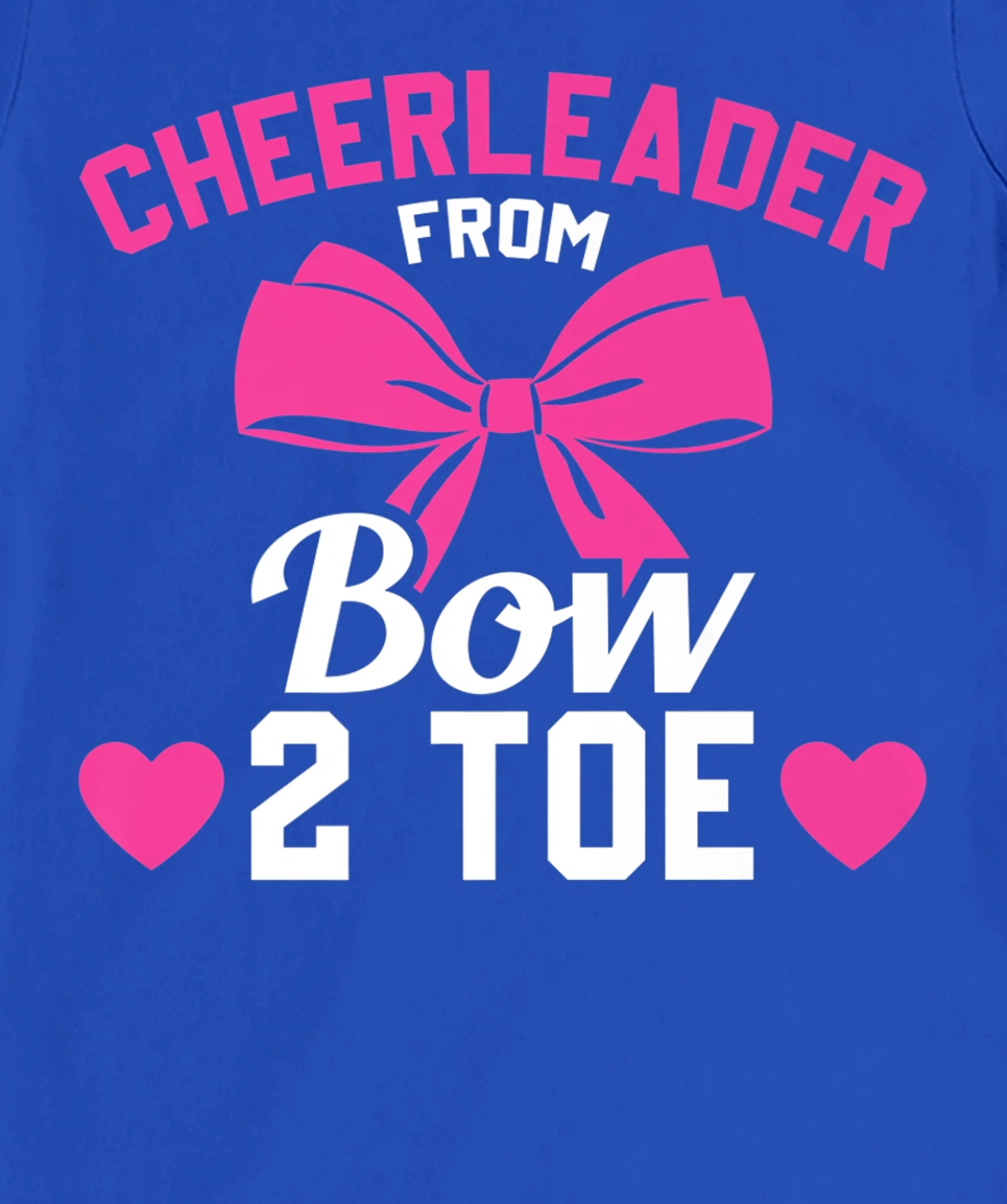 Cheerleader From Bow 2 Toe Funny Cheerleader Cheer T-Shirt, Women T-Shirt