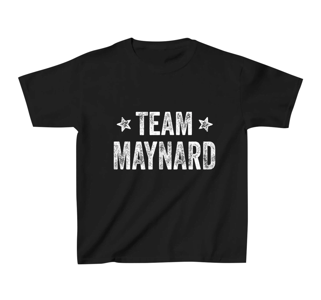 Team MAYNARD - Last Name / Maynard Family Member Surname T-Shirt, Kid T-Shirt and Women T-Shirt