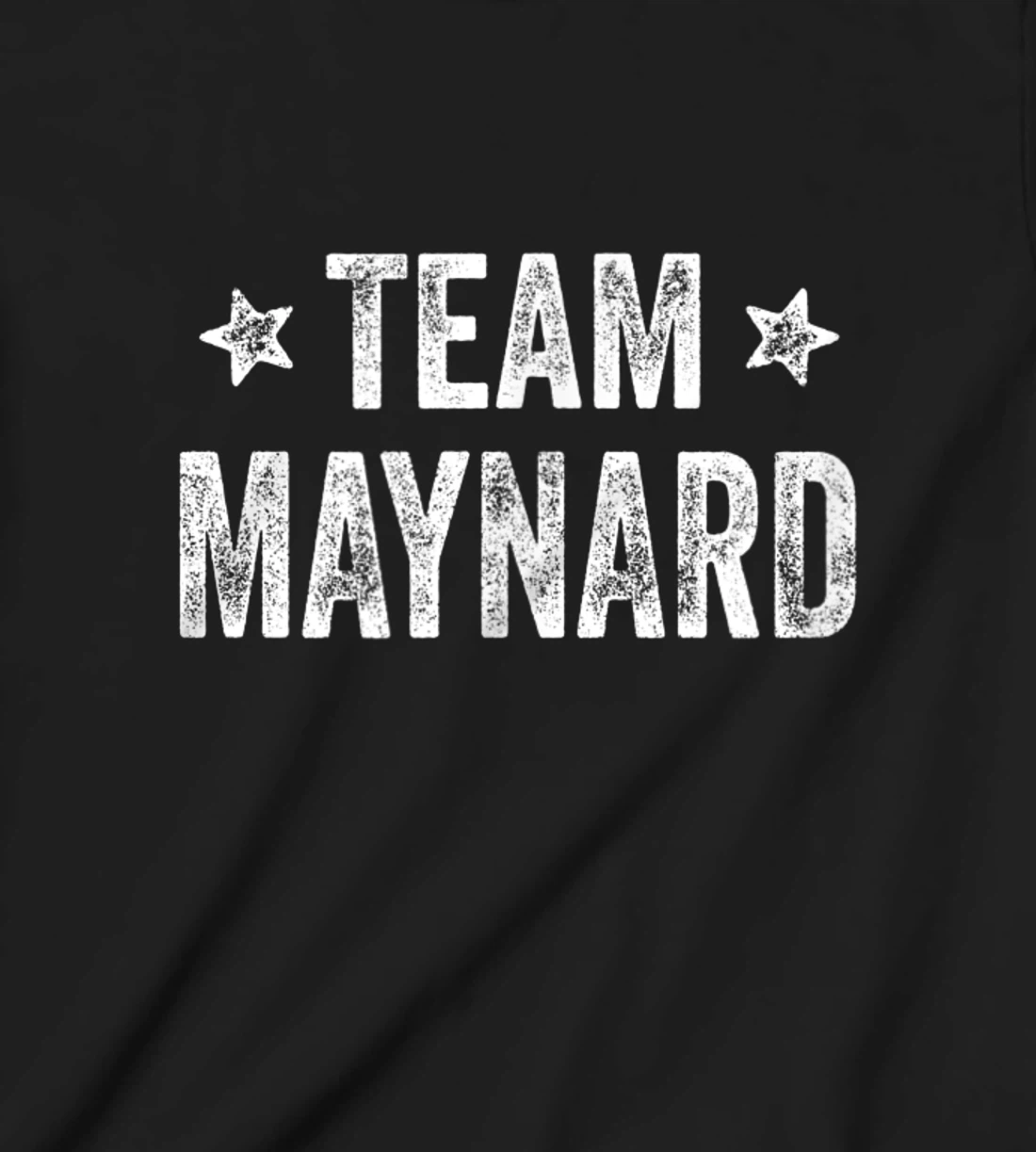 Team MAYNARD - Last Name / Maynard Family Member Surname T-Shirt, Kid T-Shirt and Women T-Shirt