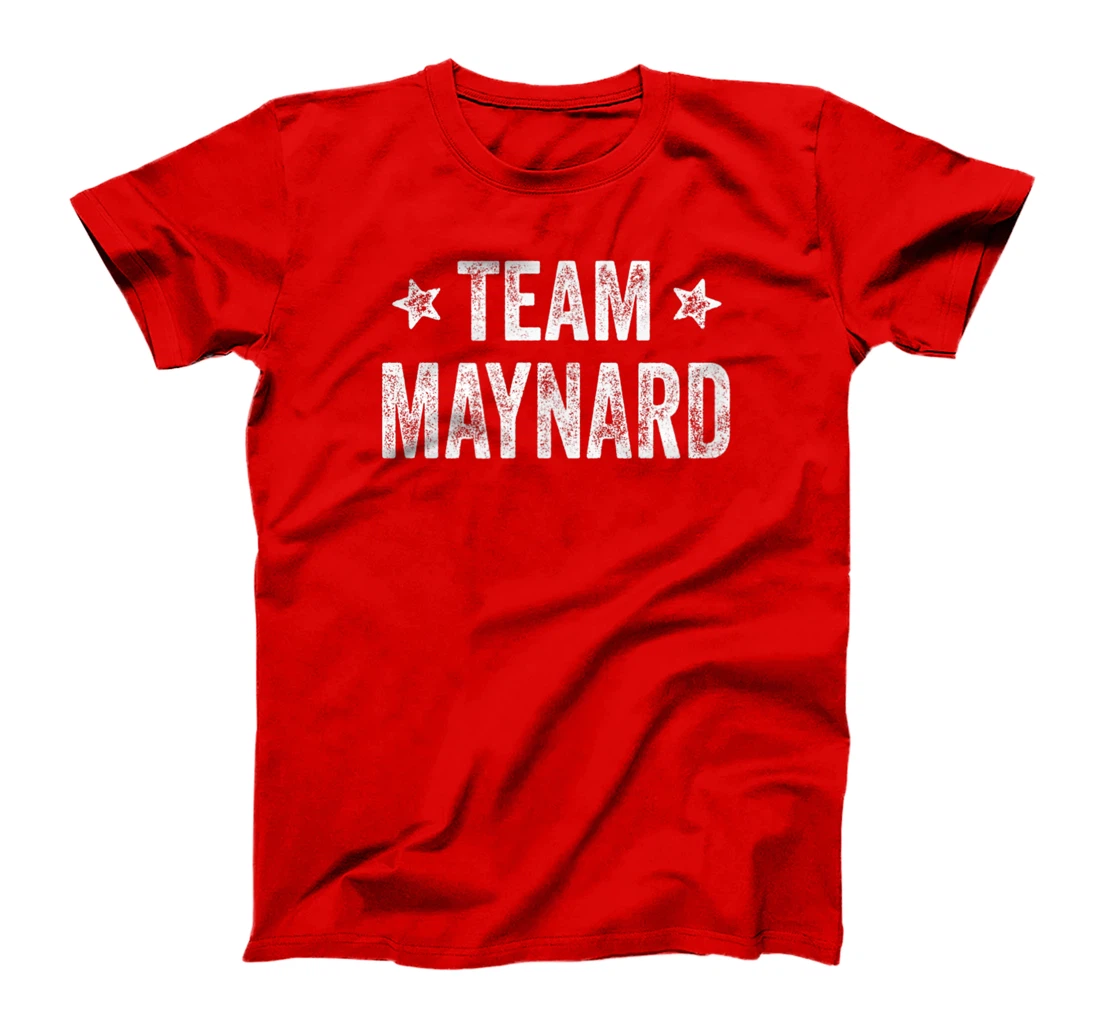 Team MAYNARD - Last Name / Maynard Family Member Surname T-Shirt, Kid T-Shirt and Women T-Shirt
