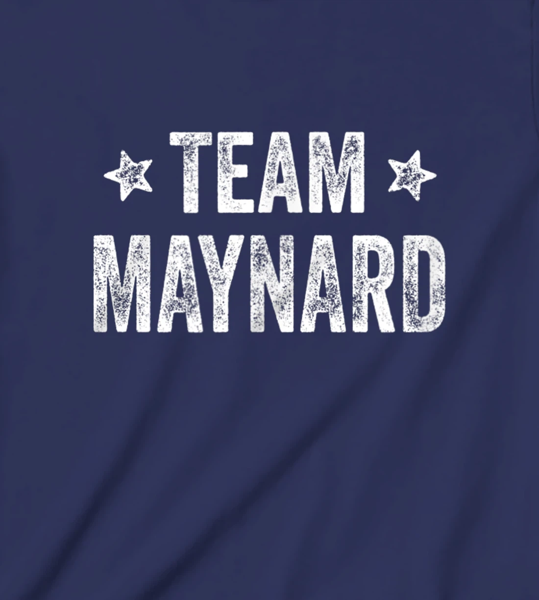 Team MAYNARD - Last Name / Maynard Family Member Surname T-Shirt, Kid T-Shirt and Women T-Shirt