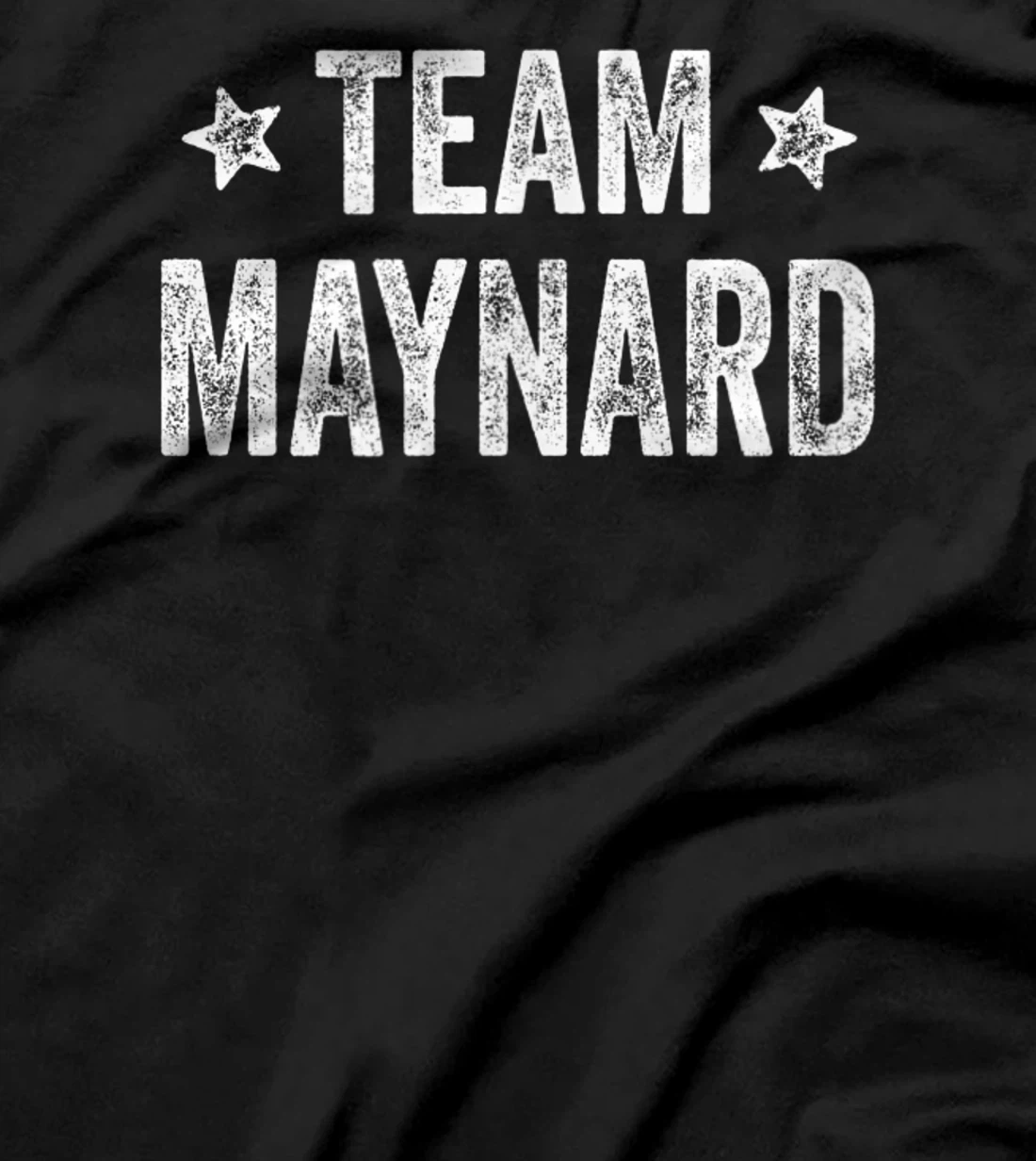 Team MAYNARD - Last Name / Maynard Family Member Surname T-Shirt, Kid T-Shirt and Women T-Shirt