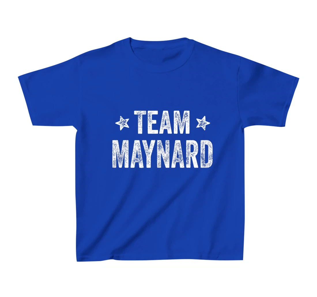 Team MAYNARD - Last Name / Maynard Family Member Surname T-Shirt, Kid T-Shirt and Women T-Shirt