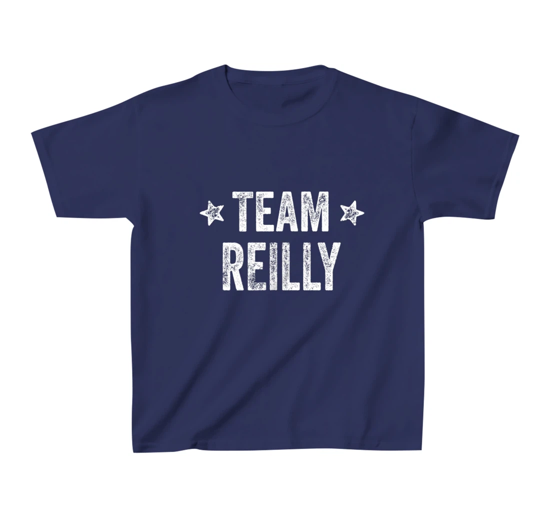Team REILLY - Last Name / Reilly Family Member Surname T-Shirt, Kid T-Shirt and Women T-Shirt