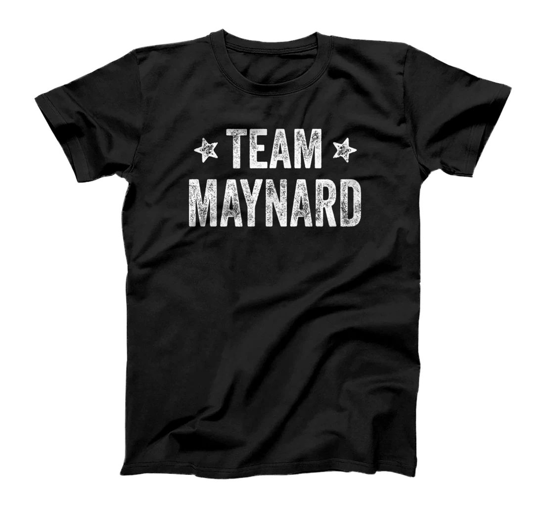 Team MAYNARD - Last Name / Maynard Family Member Surname T-Shirt, Kid T-Shirt and Women T-Shirt