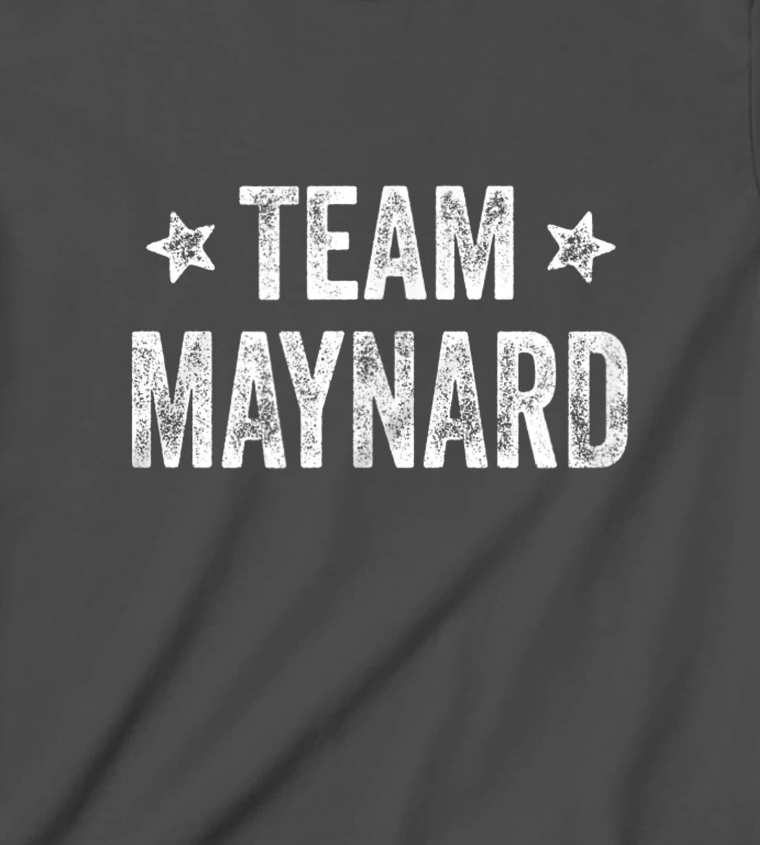 Team MAYNARD - Last Name / Maynard Family Member Surname T-Shirt, Kid T-Shirt and Women T-Shirt