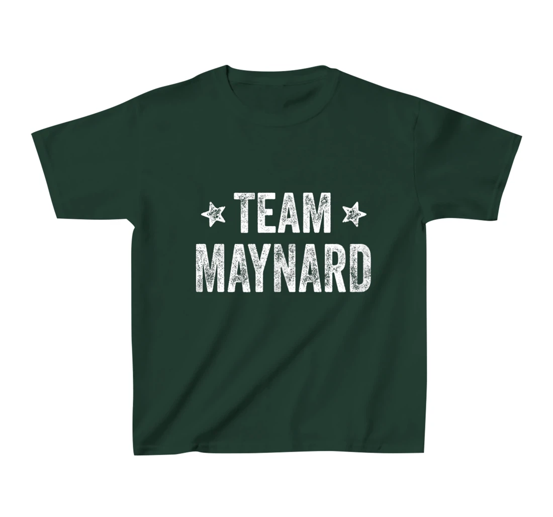 Team MAYNARD - Last Name / Maynard Family Member Surname T-Shirt, Kid T-Shirt and Women T-Shirt