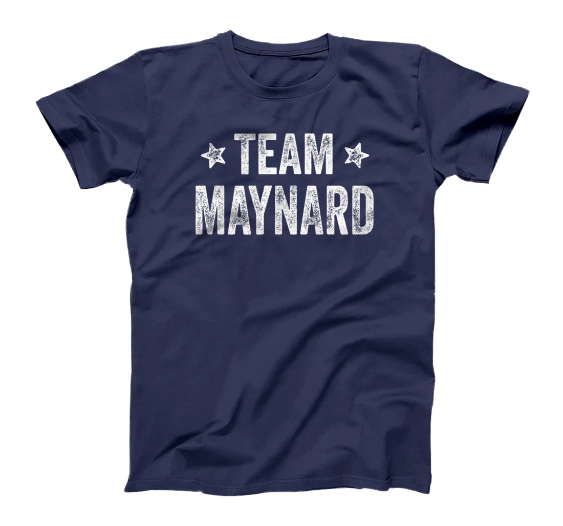 Team MAYNARD - Last Name / Maynard Family Member Surname T-Shirt, Kid T-Shirt and Women T-Shirt