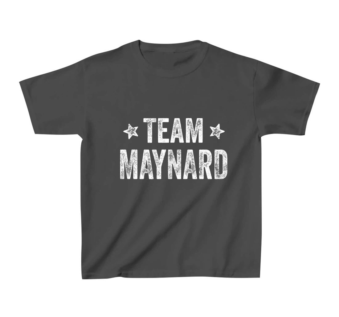 Team MAYNARD - Last Name / Maynard Family Member Surname T-Shirt, Kid T-Shirt and Women T-Shirt