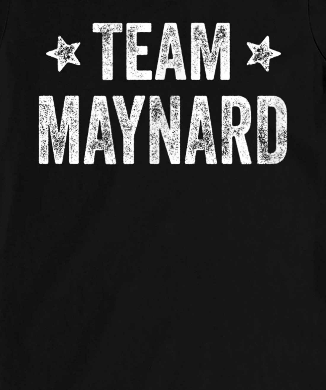 Team MAYNARD - Last Name / Maynard Family Member Surname T-Shirt, Kid T-Shirt and Women T-Shirt