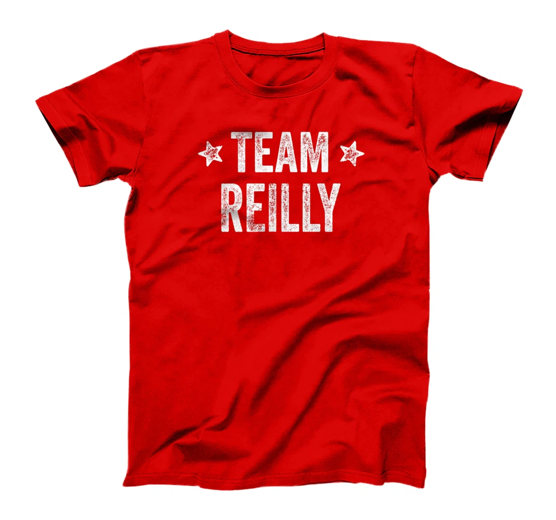 Team REILLY - Last Name / Reilly Family Member Surname T-Shirt, Kid T-Shirt and Women T-Shirt