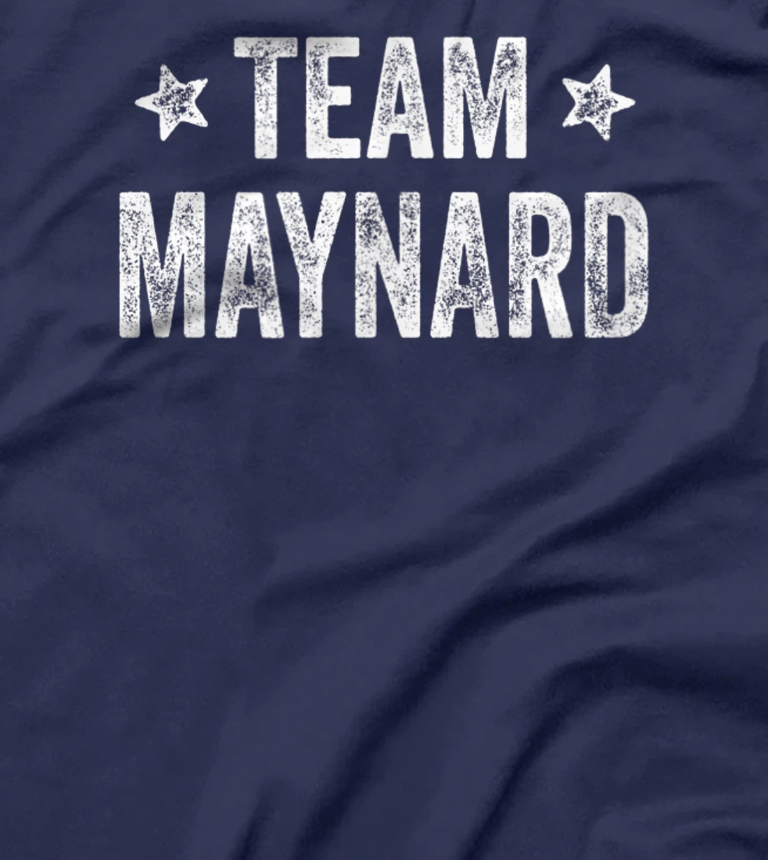 Team MAYNARD - Last Name / Maynard Family Member Surname T-Shirt, Kid T-Shirt and Women T-Shirt